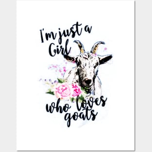 Just a girl who loves goats Posters and Art